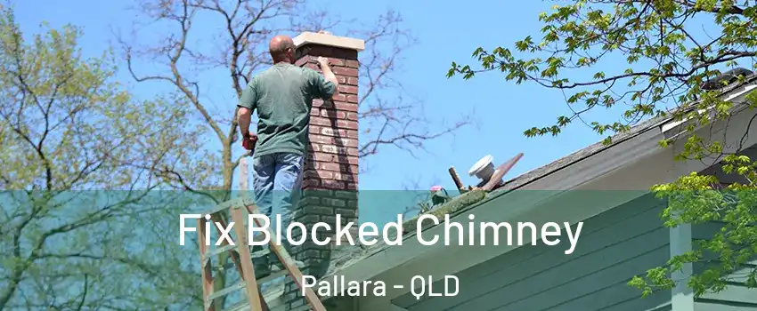Fix Blocked Chimney Pallara - QLD