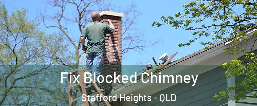 Fix Blocked Chimney Stafford Heights - QLD