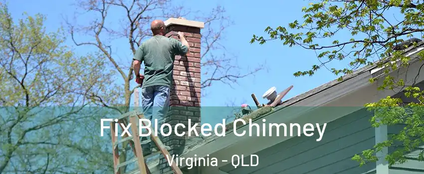 Fix Blocked Chimney Virginia - QLD