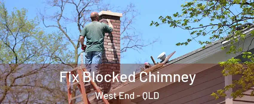 Fix Blocked Chimney West End - QLD