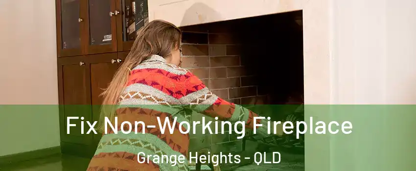 Fix Non-Working Fireplace Grange Heights - QLD