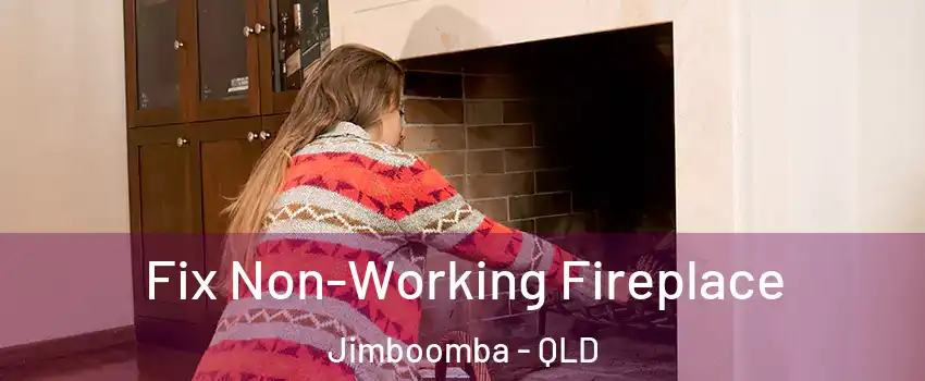 Fix Non-Working Fireplace Jimboomba - QLD