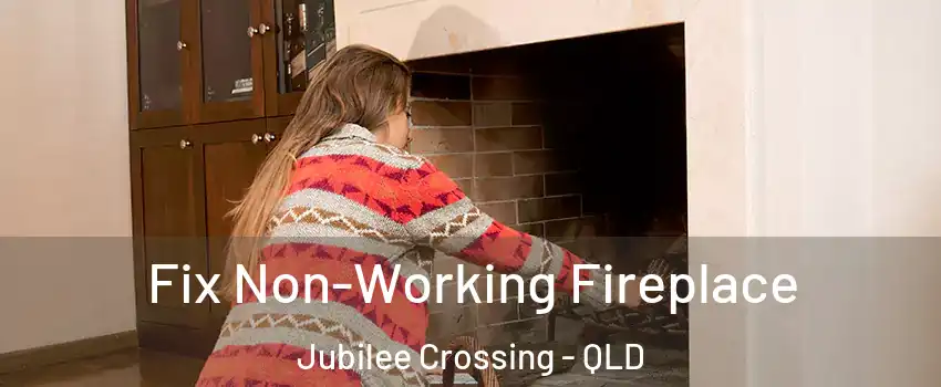 Fix Non-Working Fireplace Jubilee Crossing - QLD
