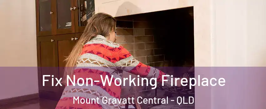  Fix Non-Working Fireplace Mount Gravatt Central - QLD