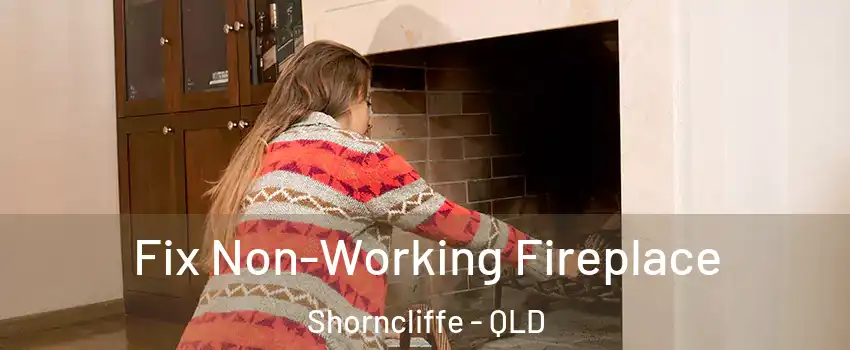 Fix Non-Working Fireplace Shorncliffe - QLD