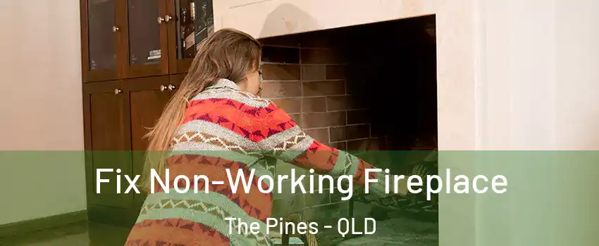  Fix Non-Working Fireplace The Pines - QLD