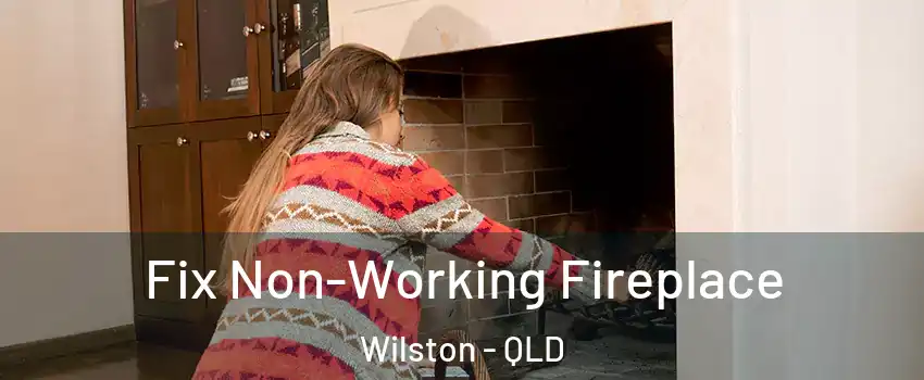 Fix Non-Working Fireplace Wilston - QLD