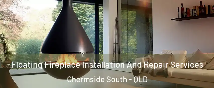 Floating Fireplace Installation And Repair Services Chermside South - QLD