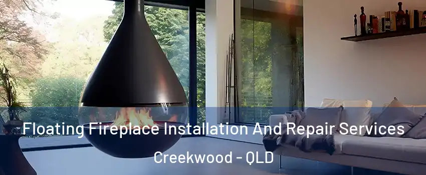 Floating Fireplace Installation And Repair Services Creekwood - QLD