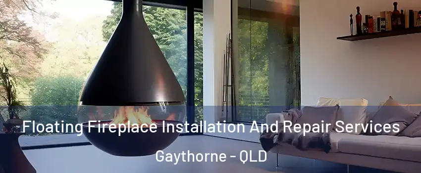 Floating Fireplace Installation And Repair Services Gaythorne - QLD