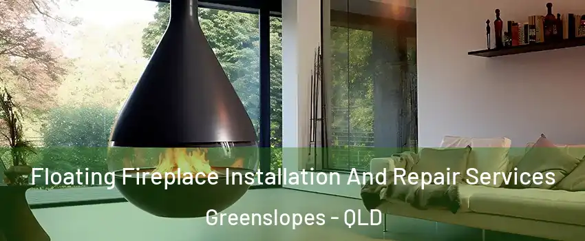 Floating Fireplace Installation And Repair Services Greenslopes - QLD