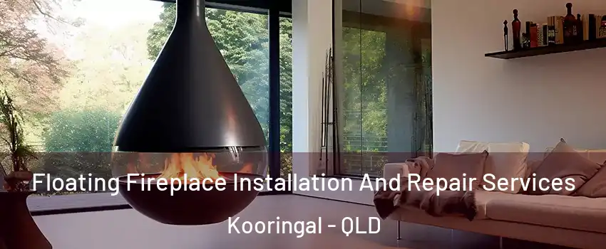 Floating Fireplace Installation And Repair Services Kooringal - QLD