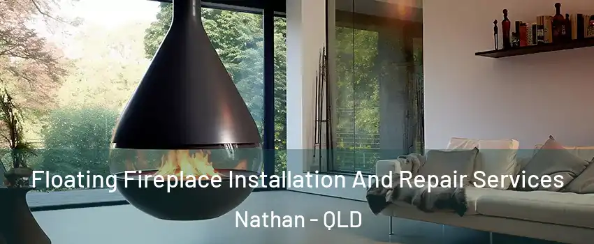 Floating Fireplace Installation And Repair Services Nathan - QLD