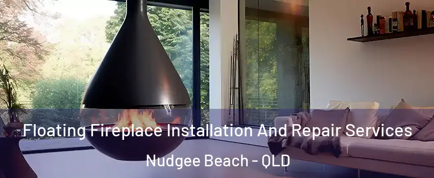 Floating Fireplace Installation And Repair Services Nudgee Beach - QLD