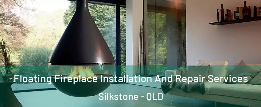 Floating Fireplace Installation And Repair Services Silkstone - QLD