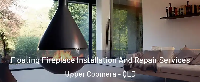 Floating Fireplace Installation And Repair Services Upper Coomera - QLD