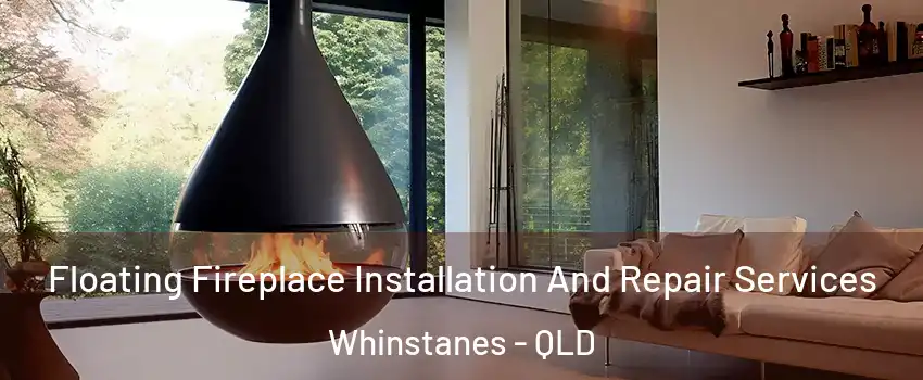 Floating Fireplace Installation And Repair Services Whinstanes - QLD