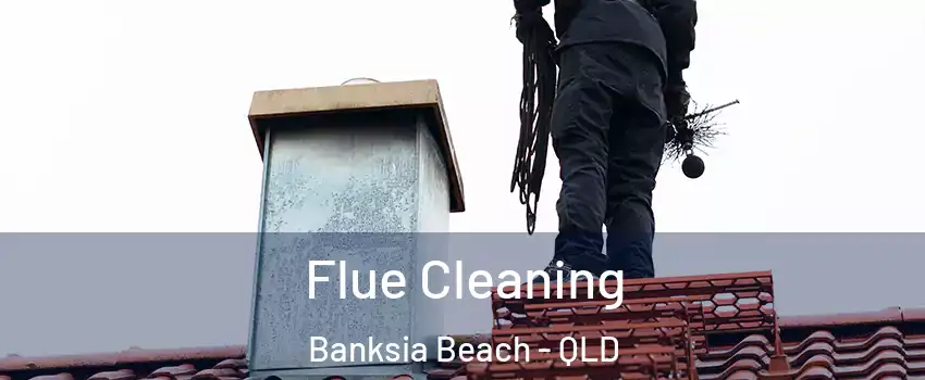 Flue Cleaning Banksia Beach - QLD