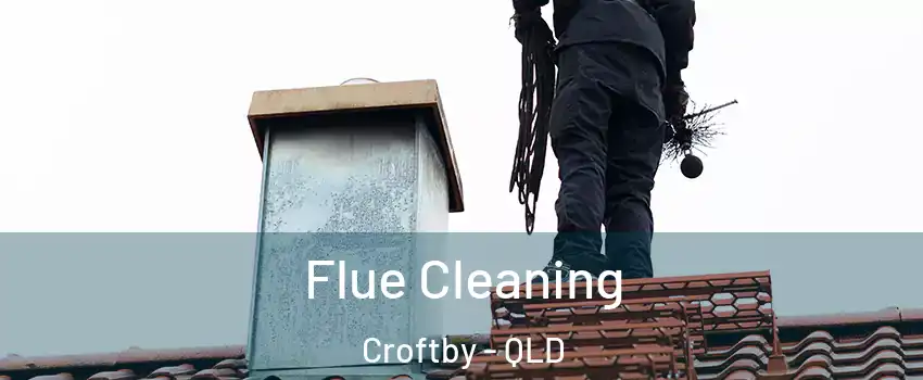 Flue Cleaning Croftby - QLD