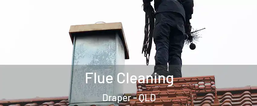Flue Cleaning Draper - QLD
