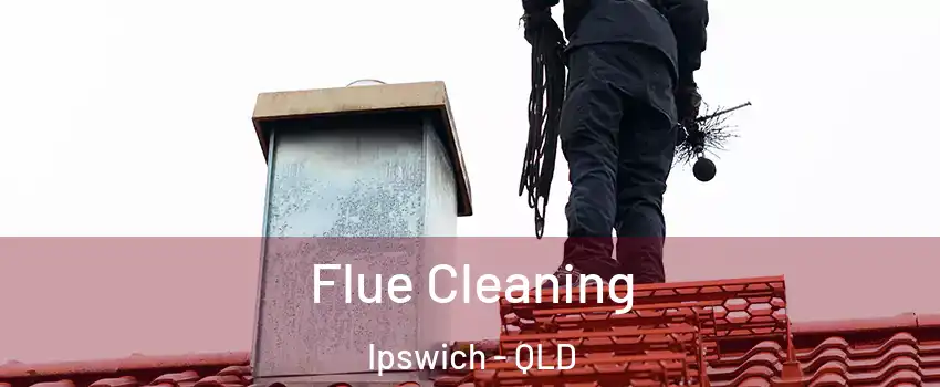 Flue Cleaning Ipswich - QLD