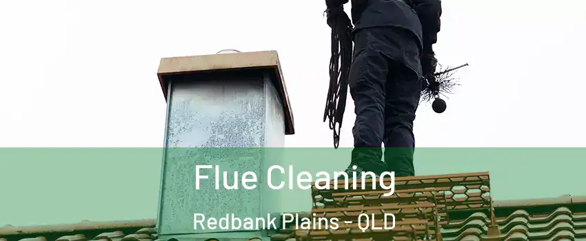 Flue Cleaning Redbank Plains - QLD