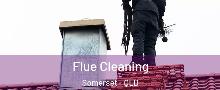 Flue Cleaning Somerset - QLD