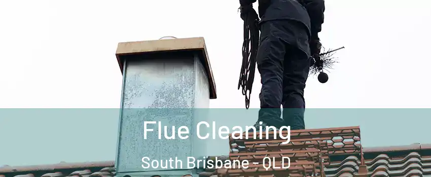 Flue Cleaning South Brisbane - QLD