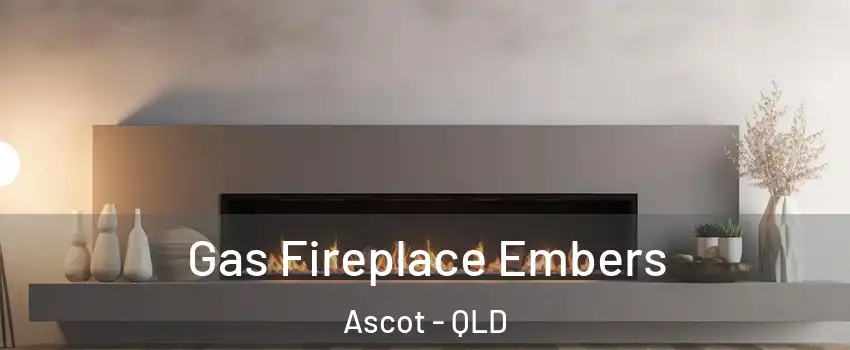 Gas Fireplace Embers Ascot - QLD
