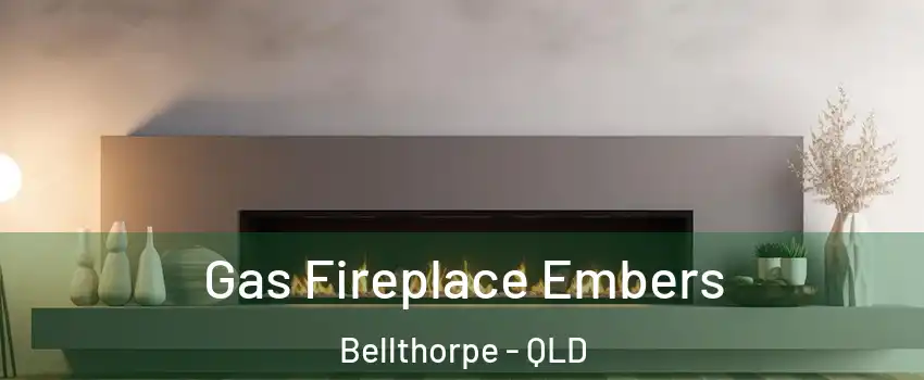 Gas Fireplace Embers Bellthorpe - QLD