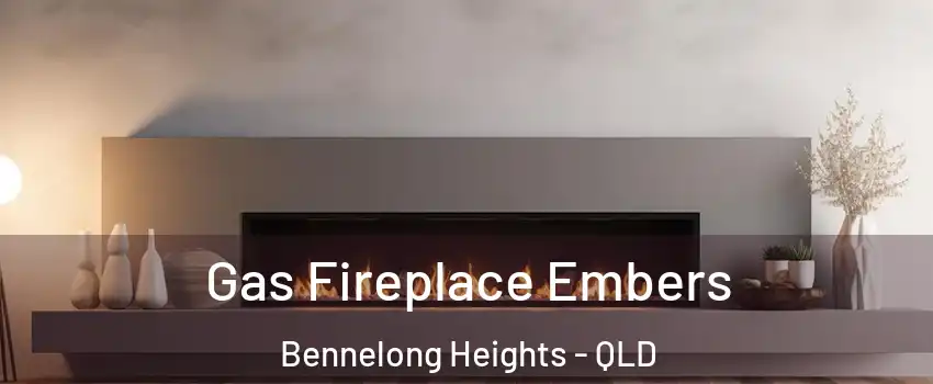 Gas Fireplace Embers Bennelong Heights - QLD