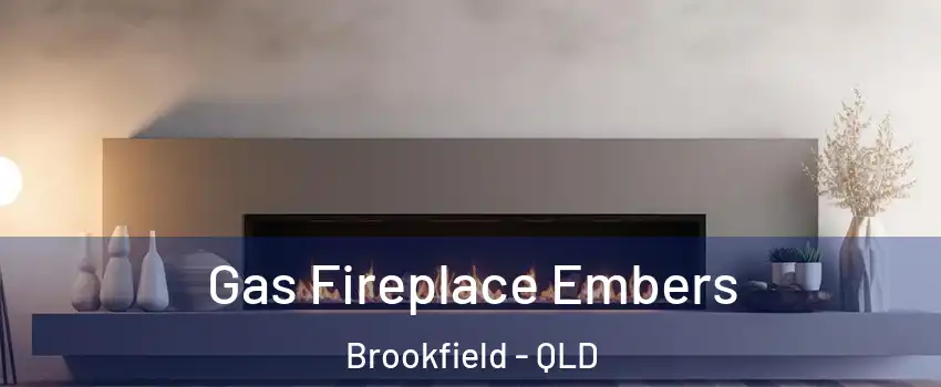 Gas Fireplace Embers Brookfield - QLD