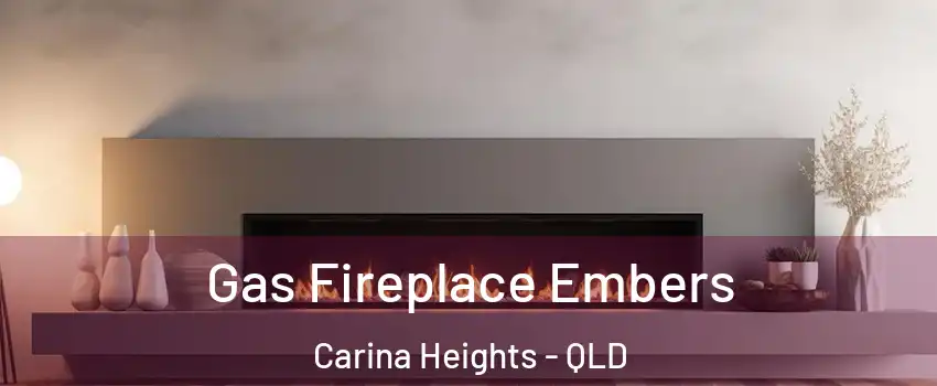 Gas Fireplace Embers Carina Heights - QLD
