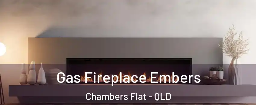 Gas Fireplace Embers Chambers Flat - QLD