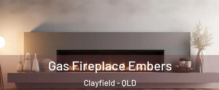 Gas Fireplace Embers Clayfield - QLD