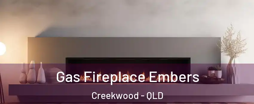 Gas Fireplace Embers Creekwood - QLD