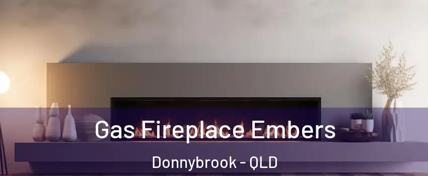 Gas Fireplace Embers Donnybrook - QLD
