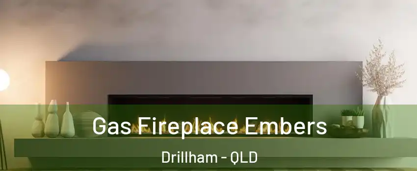 Gas Fireplace Embers Drillham - QLD