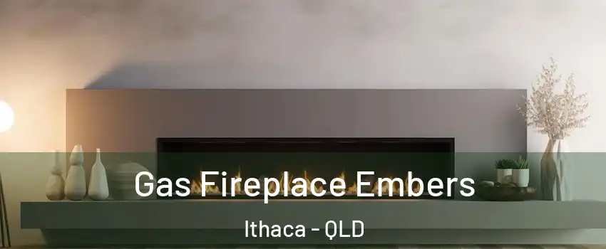 Gas Fireplace Embers Ithaca - QLD
