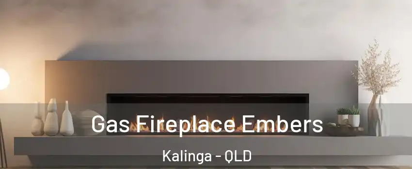Gas Fireplace Embers Kalinga - QLD
