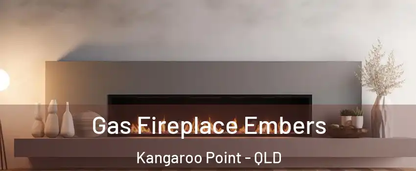 Gas Fireplace Embers Kangaroo Point - QLD