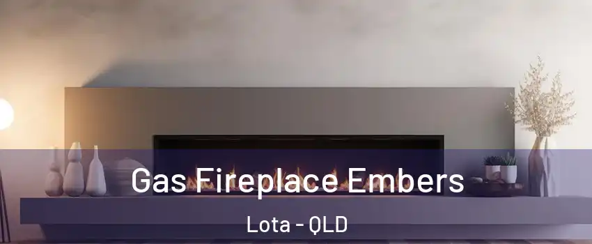 Gas Fireplace Embers Lota - QLD