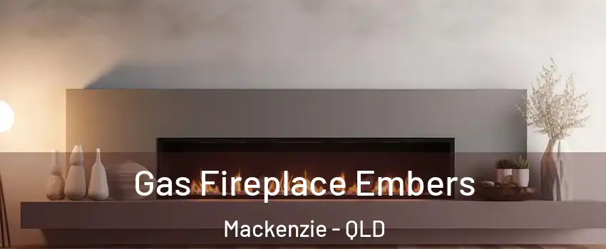 Gas Fireplace Embers Mackenzie - QLD