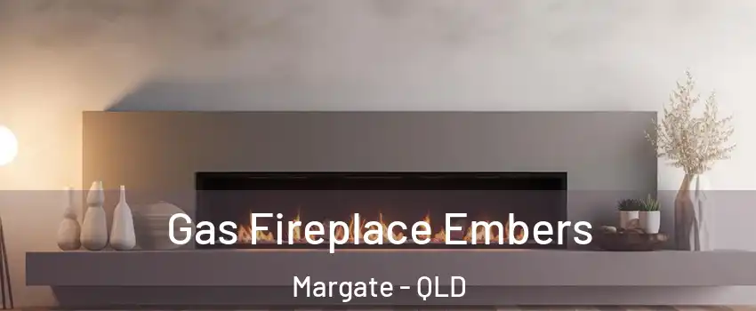 Gas Fireplace Embers Margate - QLD