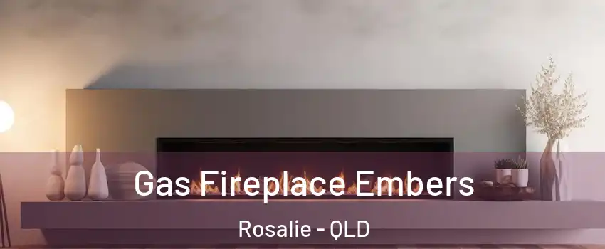 Gas Fireplace Embers Rosalie - QLD