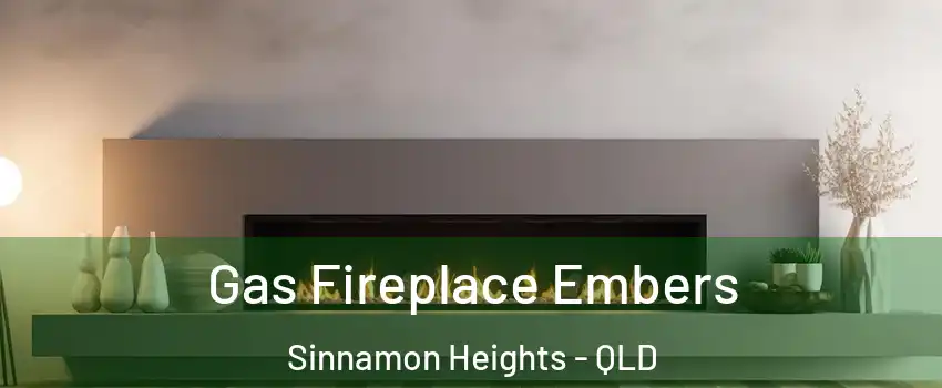 Gas Fireplace Embers Sinnamon Heights - QLD