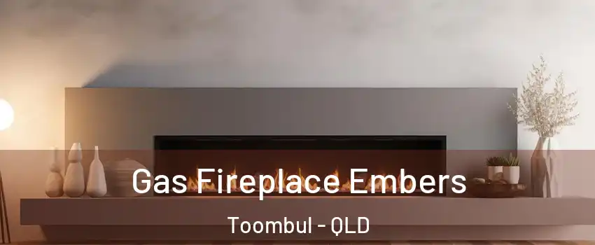 Gas Fireplace Embers Toombul - QLD