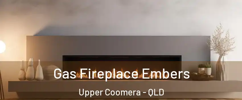 Gas Fireplace Embers Upper Coomera - QLD