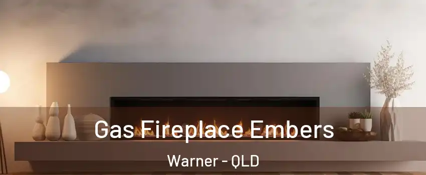 Gas Fireplace Embers Warner - QLD