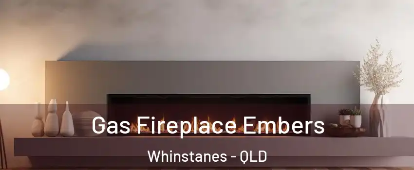 Gas Fireplace Embers Whinstanes - QLD